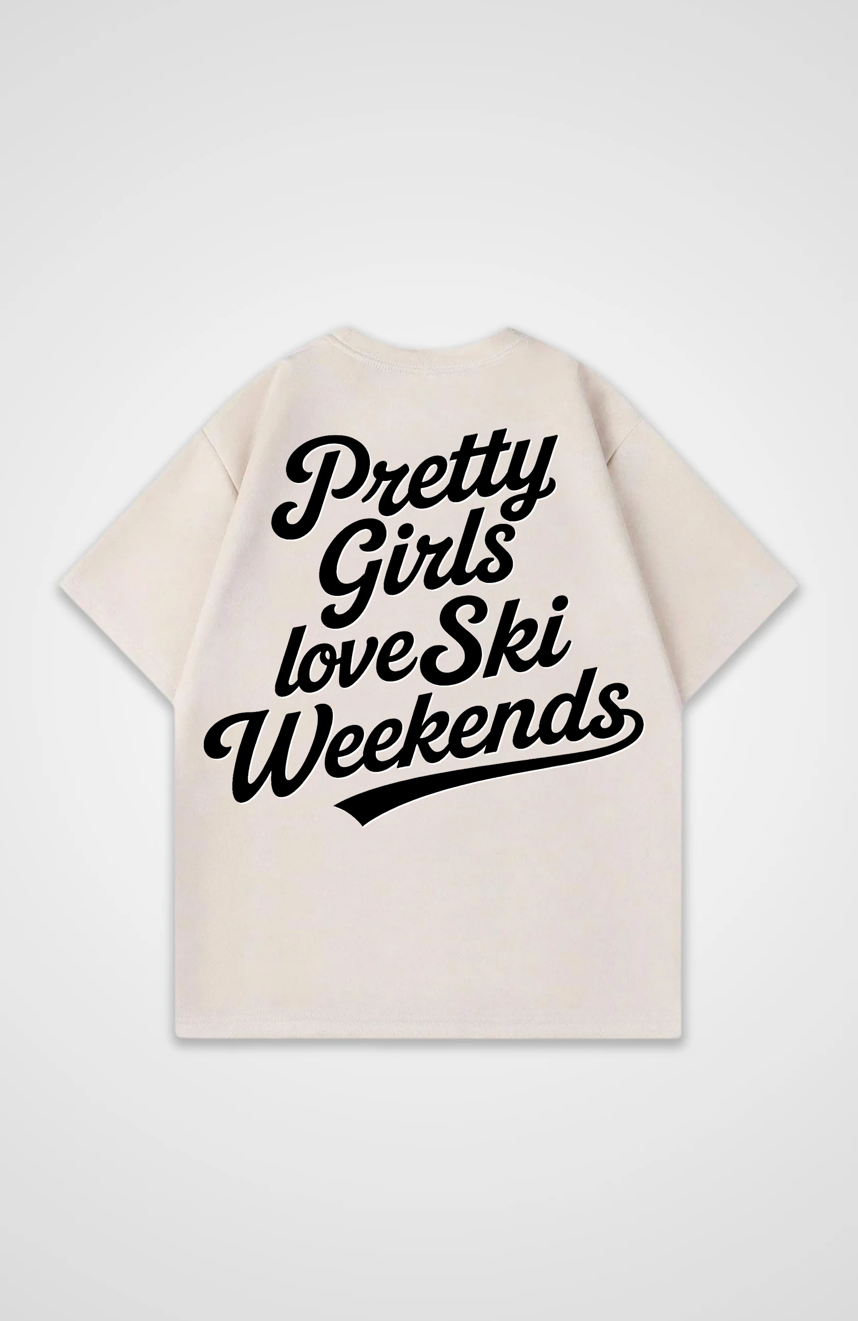 Pretty Girls love Ski Weekends Oversized Shirt